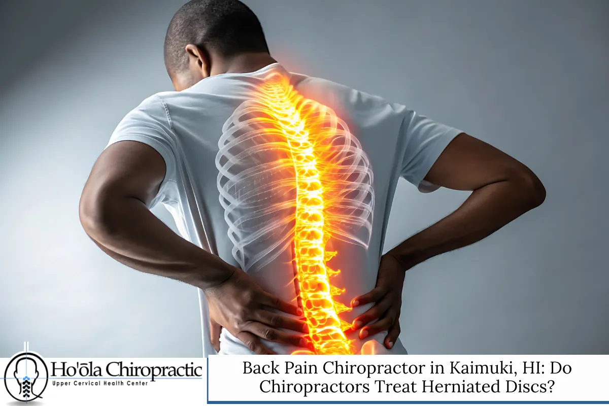 Back Pain Chiropractor in Kaimuki, HI: Do Chiropractors Treat Herniated Discs?