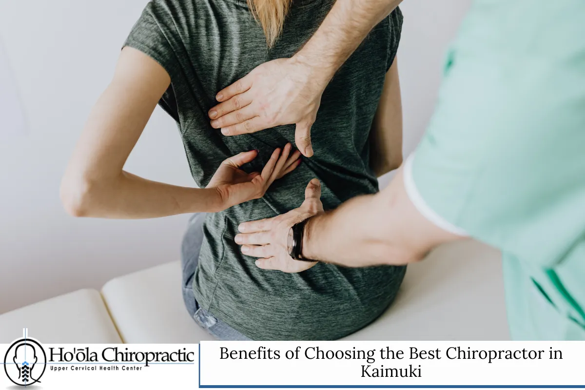 Benefits of Choosing the Best Chiropractor in Kaimuki