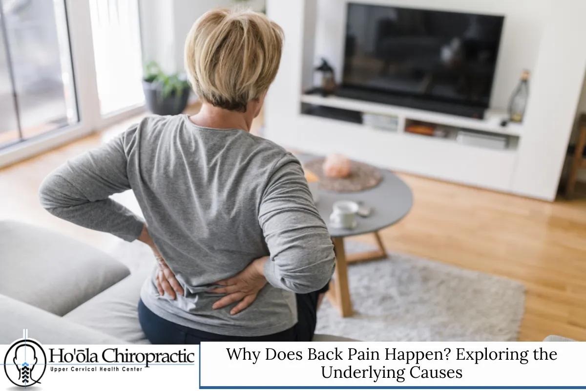 Why Does Back Pain Happen? Exploring the Underlying Causes