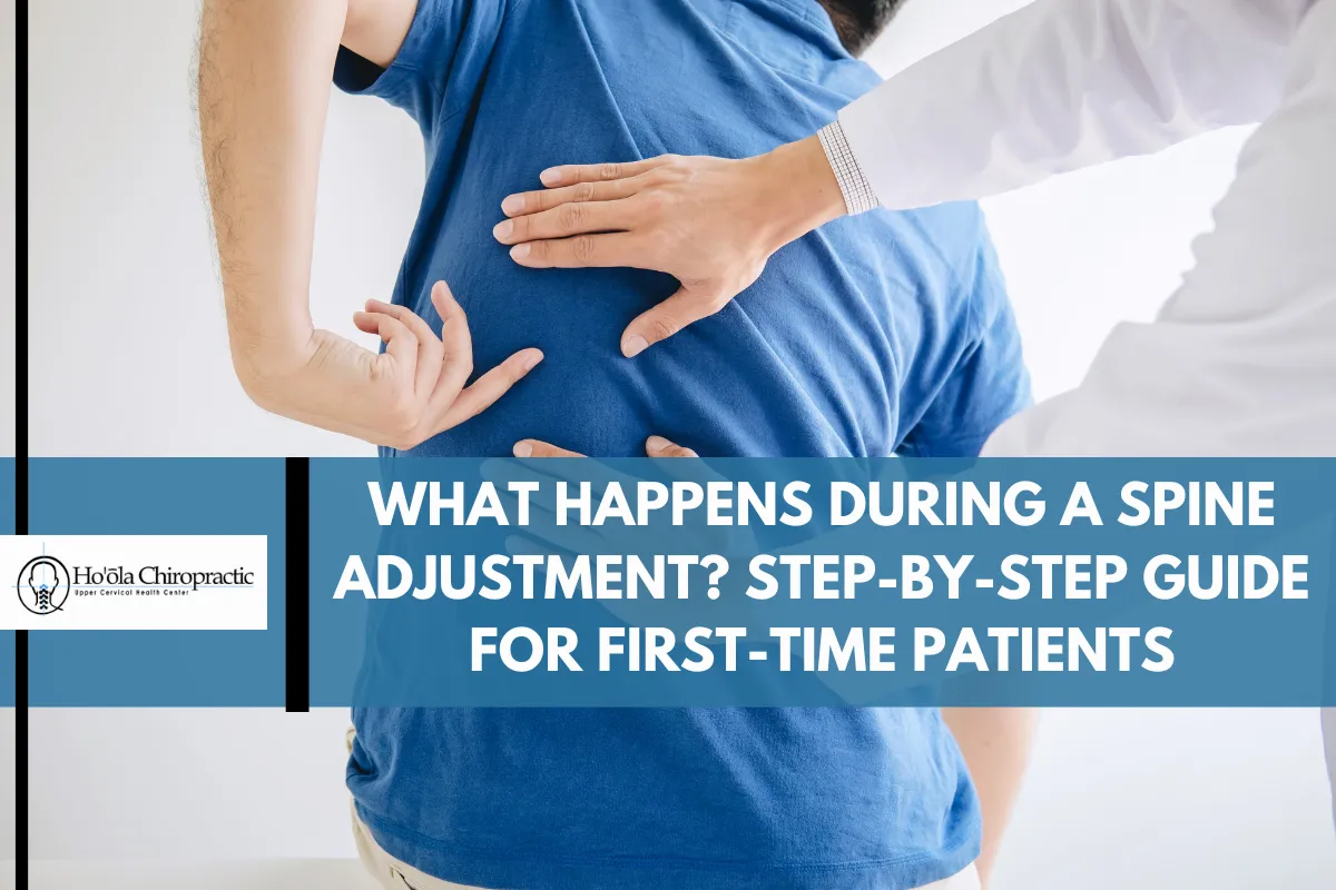 What Happens During a Spine Adjustment_ Step-by-Step Guide for First-Time Patients