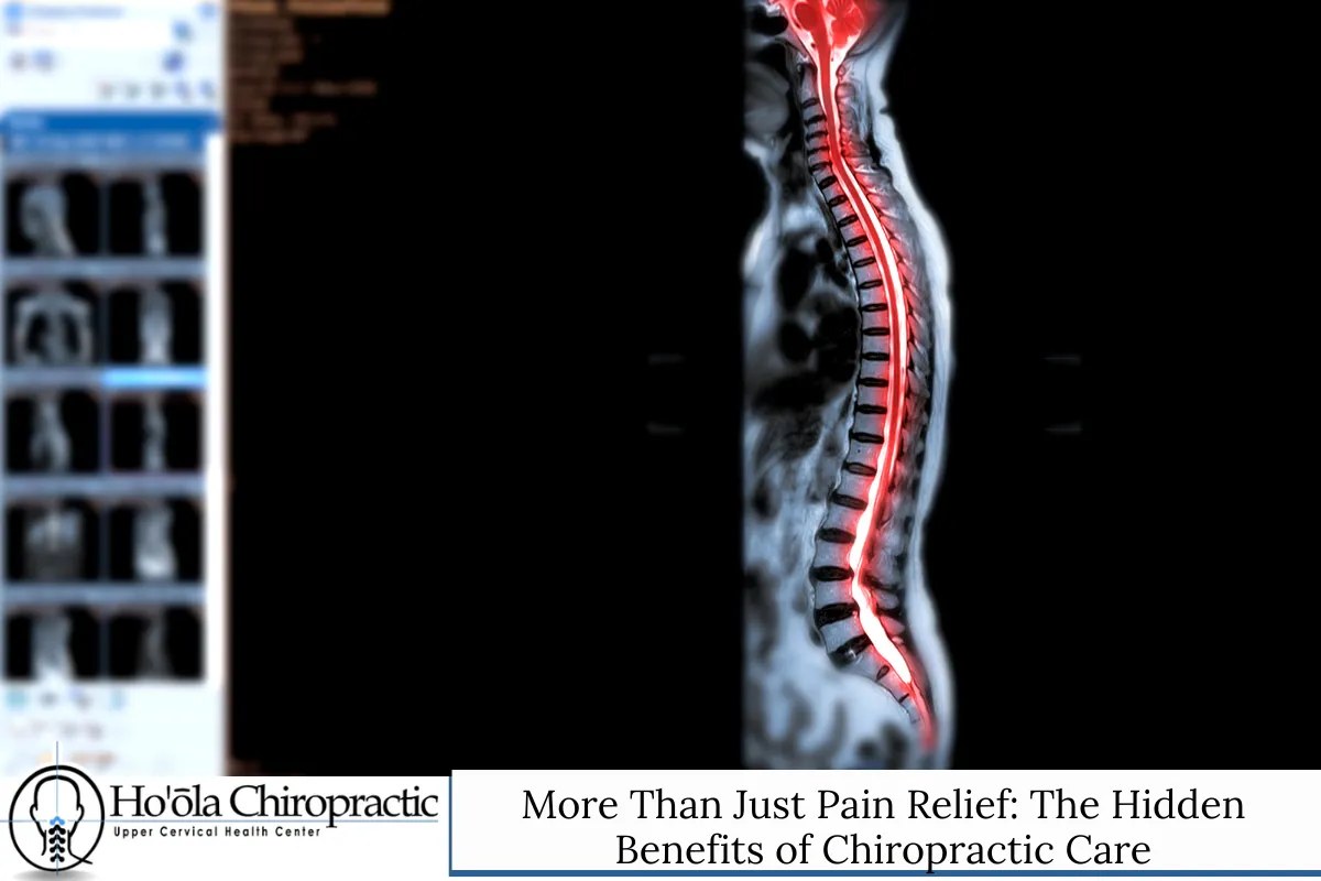 More Than Just Pain Relief: The Hidden Benefits of Chiropractic Care