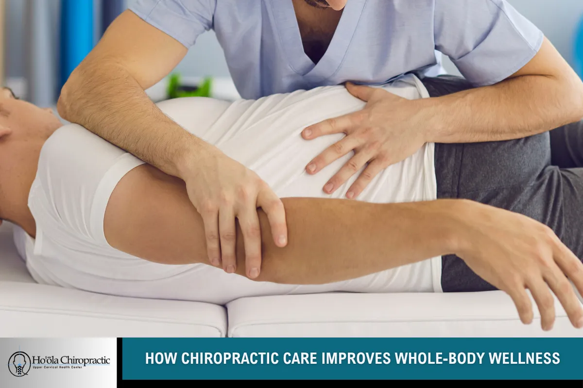 How Chiropractic Care Improves Whole-Body Wellness