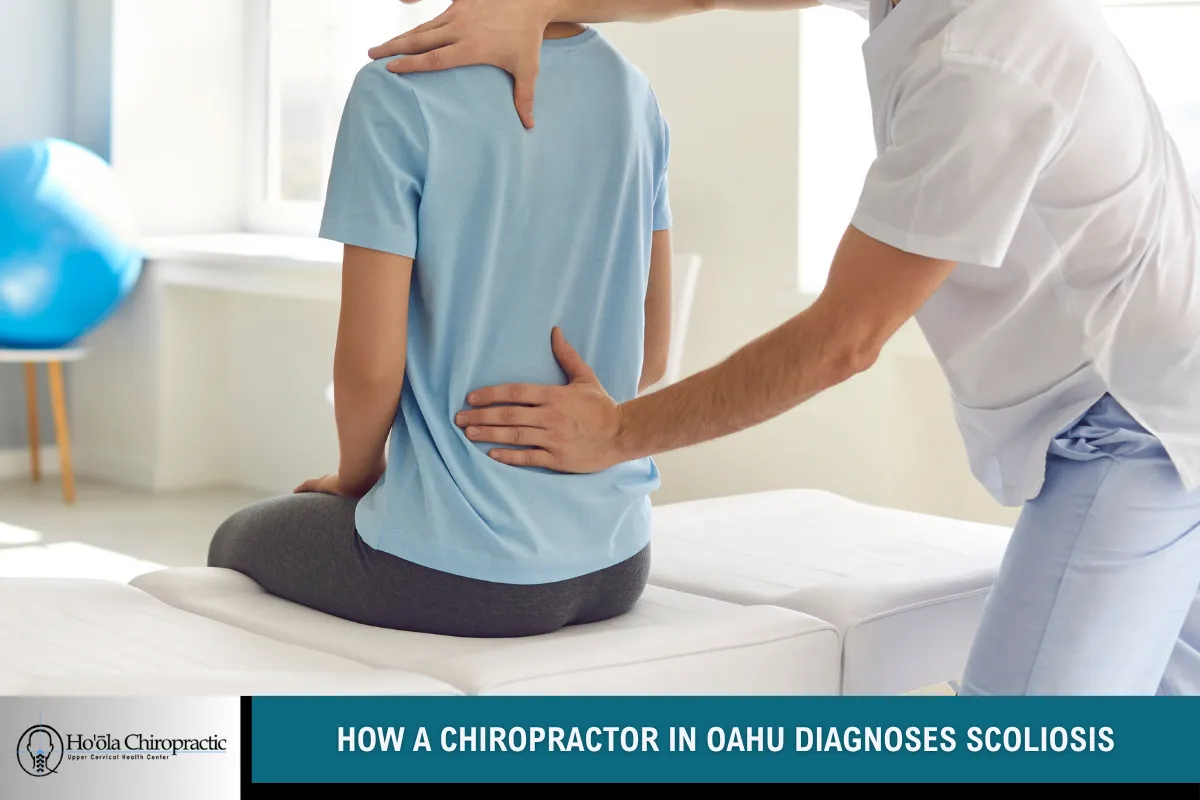 How a Chiropractor in Oahu Diagnoses Scoliosis