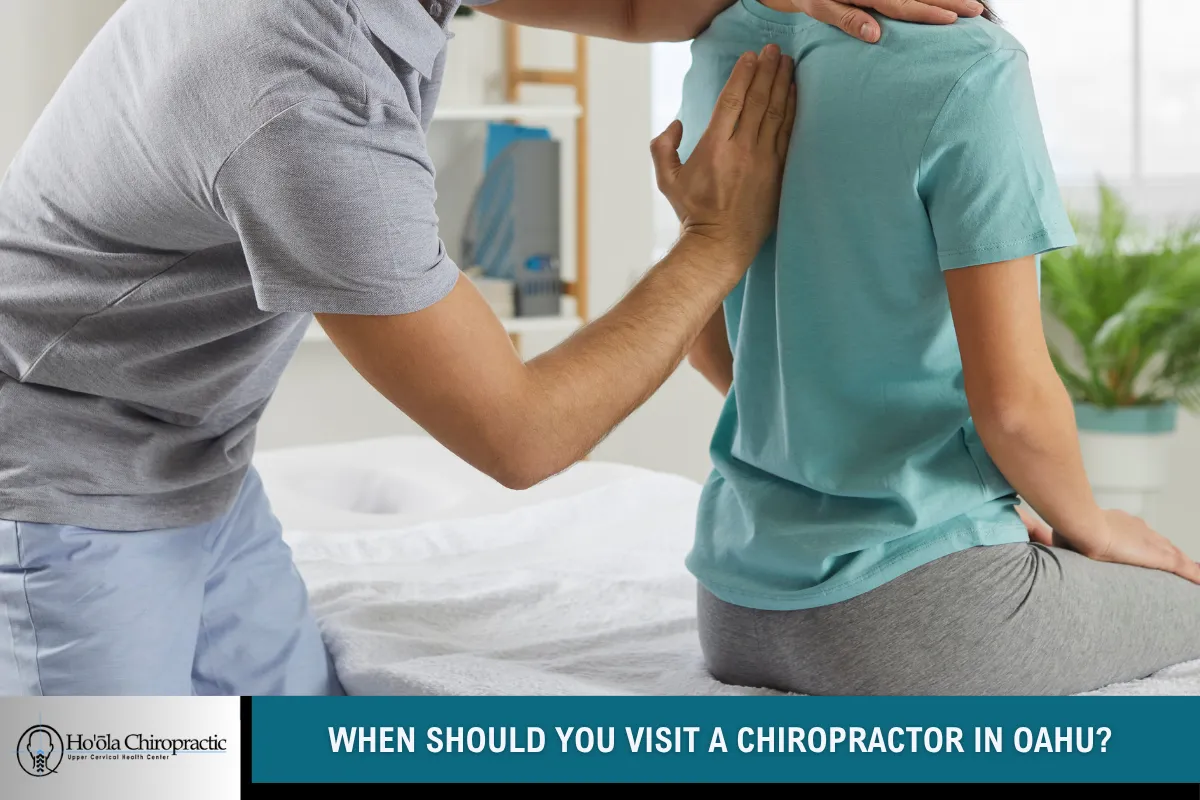 When Should You Visit a Chiropractor in Oahu?