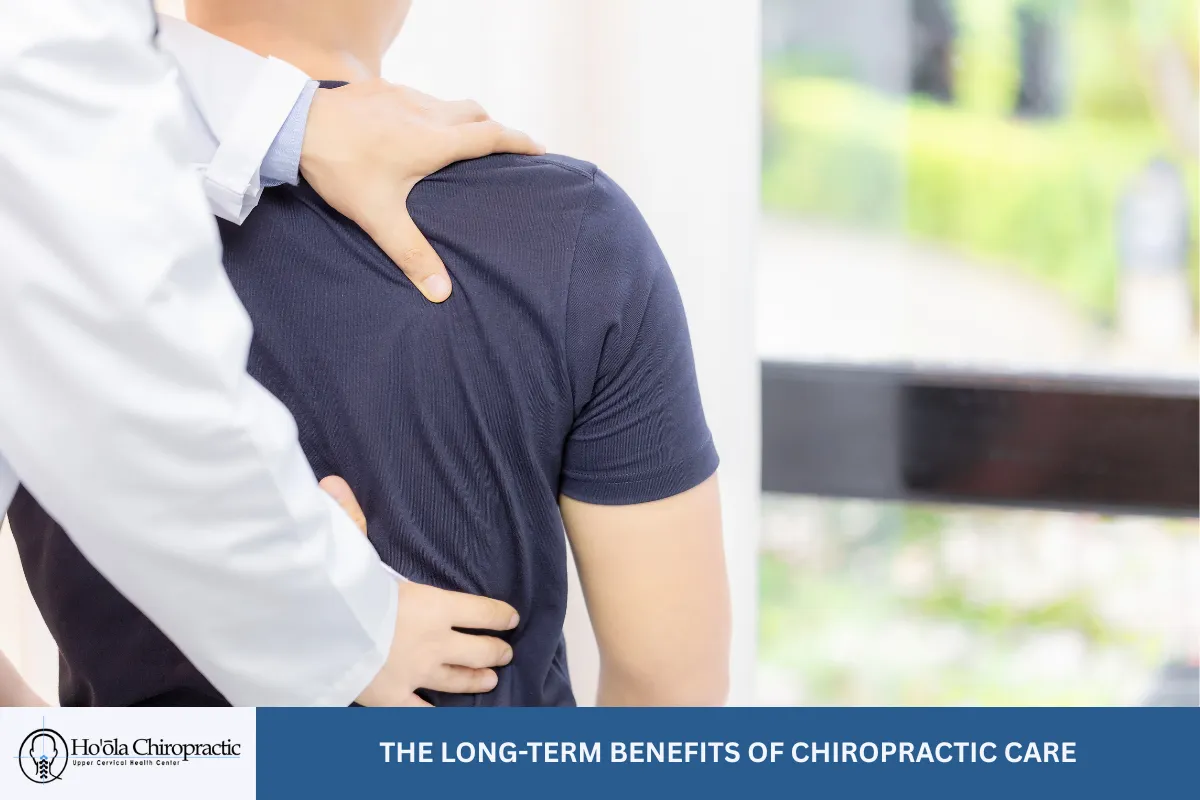 The Long-Term Benefits of Chiropractic Care