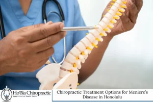 Chiropractic Treatment Options for Meniere’s Disease in Honolulu