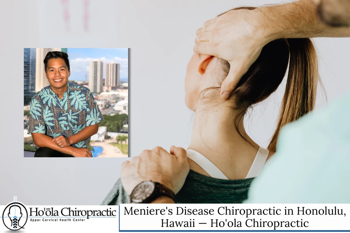 Meniere's Disease Chiropractic in Honolulu, Hawaii — Ho'ola Chiropractic