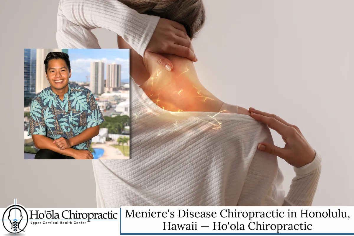 Meniere's Disease Chiropractic in Honolulu, Hawaii — Ho'ola Chiropractic
