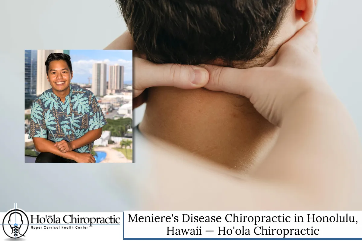 Meniere's Disease Chiropractic in Honolulu, Hawaii — Ho'ola Chiropractic