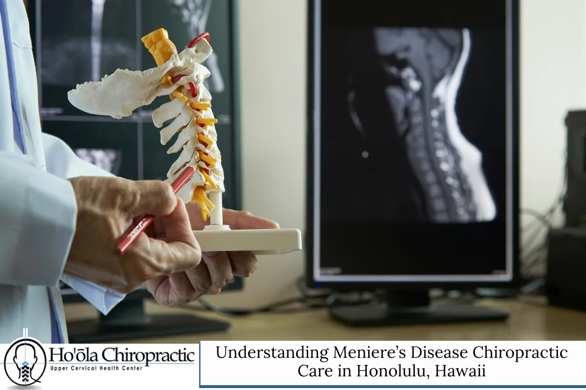 Understanding Meniere’s Disease Chiropractic Care in Honolulu, Hawaii