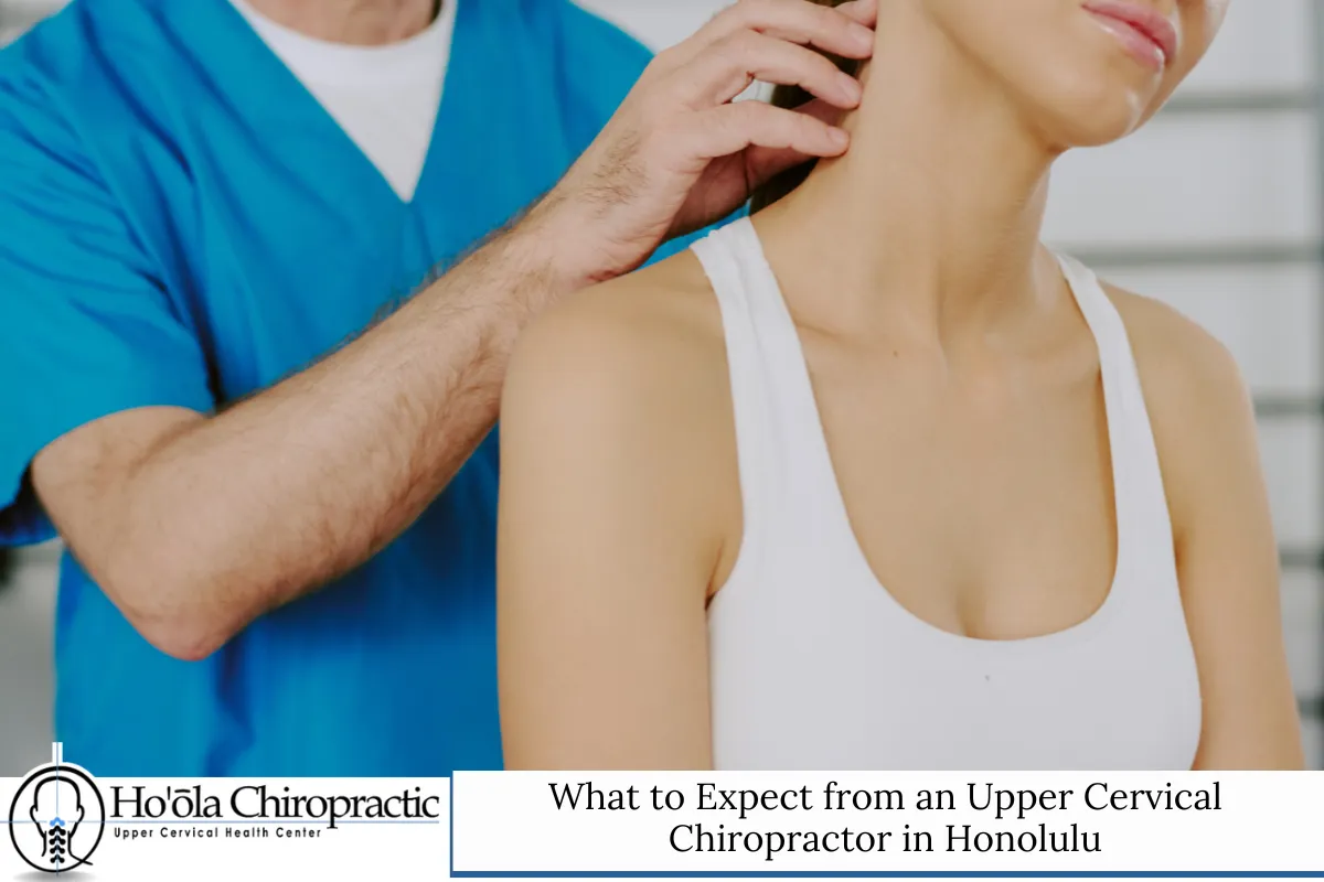What to Expect from an Upper Cervical Chiropractor in Honolulu